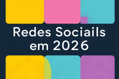 Redes Sociais em 2026: A Nova Era da Conexão Humana e Digital